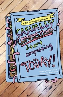 Coperta cărții 'Casually Composting: Start Composting Today - Kassidy B. Coleman'