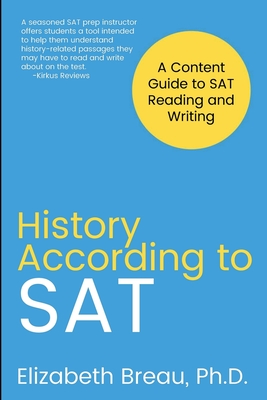 Coperta cărții 'History According to SAT: A Content Guide to SAT Reading and Writing - Elizabeth Breau'