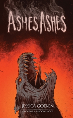 Coperta cărții 'Ashes, Ashes - Jessica Goeken'