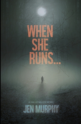 When She Runs ... - Jen Murphy