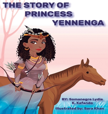 The Story Of Princess Yennenga - Somanegre L. Kafando