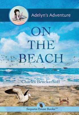 Adelyn's Adventure on the Beach - Charles E. Bruckerhoff