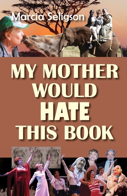 Coperta cărții 'My Mother Would Hate This Book - Marcia Seligson'