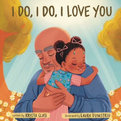 I Do, I Do, I Love You - Krysta Glass