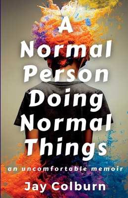 A Normal Person Doing Normal Things - Jay Colburn