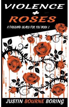 Coperta cărții 'Violence & Roses - Justin Bourne Boring'