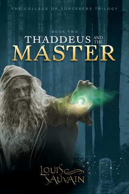 Thaddeus and the Master - Book 2 of 3 - Louis Sauvain