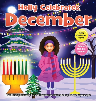 Holly Celebrates December - Kimberly Kendall-drucker