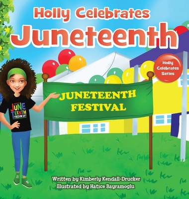 Holly Celebrates Juneteenth - Kimberly Kendall-drucker