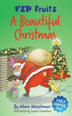 A Beautiful Christmas: A Humorous Early Chapter Book for Kids Age 6 and Up - Adam Musselmani