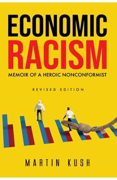 Coperta cărții 'Economic Racism: Memoir of a Heroic Nonconformist - Ikukoyi Design'