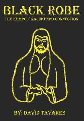 Black Robe: The Kempo/Kajukenbo Connection - Zach Royer