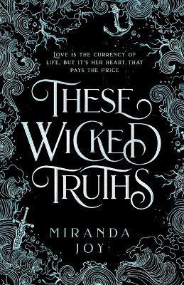These Wicked Truths - Miranda Joy