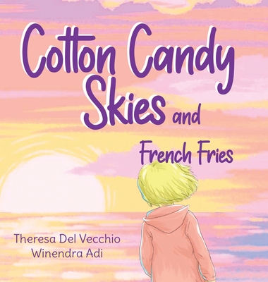 Cotton Candy Skies and French Fries - Theresa M. Del Vecchio