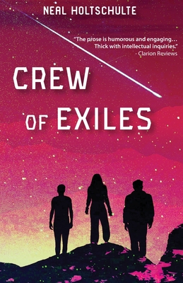 Crew of Exiles - Neal Holtschulte