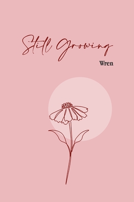 Still Growing - Poet Wren