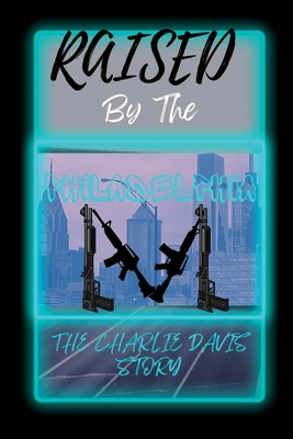 Raised By the Philadelphia M - Charles J. Williams