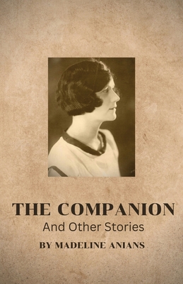 The Companion And Other Stories - Madeline Anians