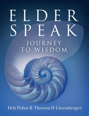 Coperta cărții 'Elder Speak Journey To Wisdom - Deb Pobst'