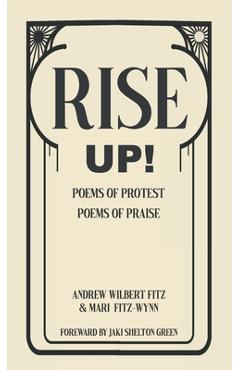 Coperta cărții 'Rise Up!: Poems of Protest, Poems of Praise - Mari Fitz-wynn'