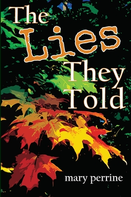 The Lies They Told - Mary Perrine