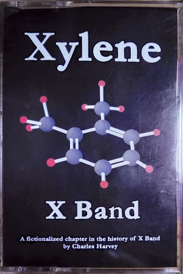 Xylene X Band: A Fictionalized Chapter in the History of X Band - Charles Harvey