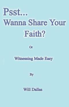 Coperta cărții 'Psst...Wanna Share Your Faith? - Will Dallas'