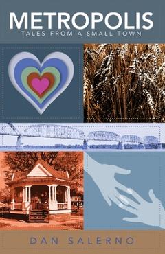 Coperta cărții 'Metropolis: Tales From a Small Town - Dan Salerno'