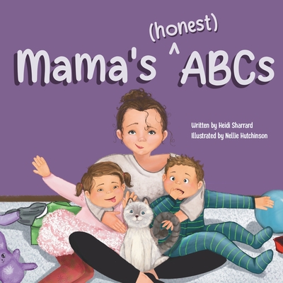 Mama's (honest) ABCs - Heidi Sharrard