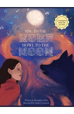 Coperta cărții 'Sing to the Wolf, Howl to the Moon - Brandilyn Tebo'