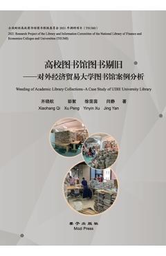 Coperta cărții 'Weeding of Academic Library Collections - A Case Study of UIBE University Library - Xiaohang Qi'