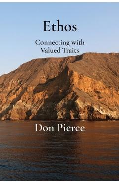 Coperta cărții 'Ethos: Connecting with Valued Traits - Don Pierce'