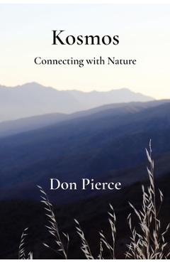 Coperta cărții 'Kosmos: Connecting with Nature - Don Pierce'