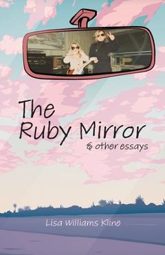 Coperta cărții 'The Ruby Mirror - Lisa Williams Kline'