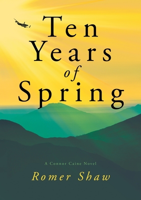 Ten Years of Spring - Romer Shaw