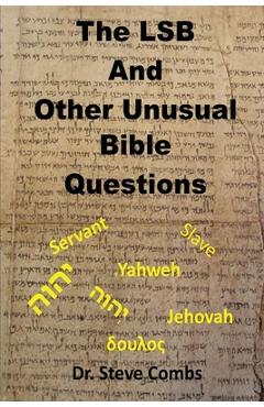 Coperta cărții 'The LSB and Other Unusual Bible Questions: The Legacy Standard Bible and the Questions It Creates: Yahweh or Jehovah,'