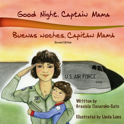 Good Night, Captain Mama - Buenas noches, Capitán Mamá: 1st in an award-winning, bilingual children's aviation picture book series - Graciela Tiscareño-sato