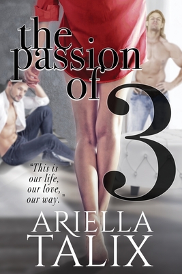 The Passion of 3 - Ariella Talix