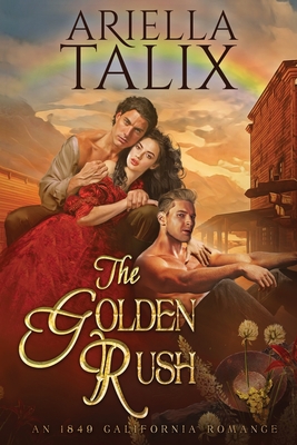 The Golden Rush - Ariella Talix