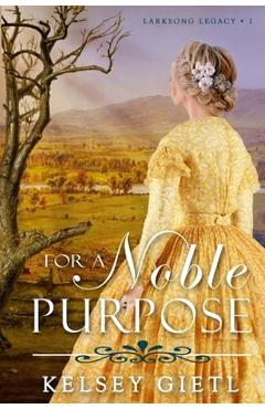 Coperta cărții 'For a Noble Purpose - Kelsey Gietl'
