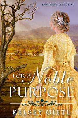 Coperta cărții 'For a Noble Purpose - Kelsey Gietl'