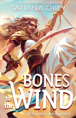 Bones to the Wind - Tatiana Obey