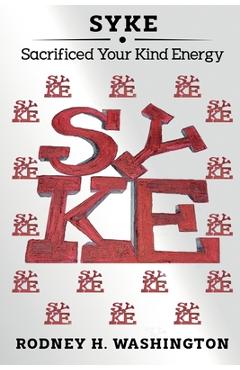 Poza produsului Syke: Sacrificed Your Kind Energy - Rodney H. Washington