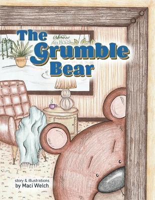The Grumble Bear - Maci Welch