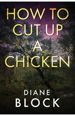 Coperta cărții 'How to Cut up a Chicken - Diane Block'