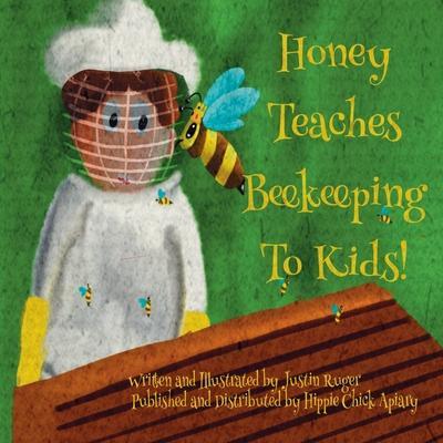 Honey Teaches Beekeeping to Kids - Justin Ruger