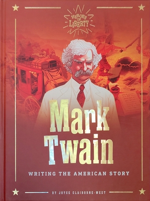 Mark Twain: Writing the American Story - Claiborne-wes Joyce