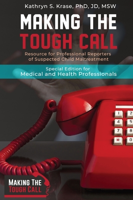 Coperta cărții 'Making the Tough Call: Special Edition for Medical and Health Professionals - Kathryn S. Krase'