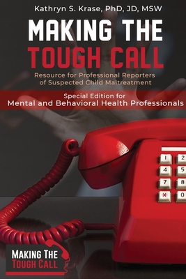 Making the Tough Call: Special Edition for Mental & Behavioral Health Professionals - Kathryn S. Krase