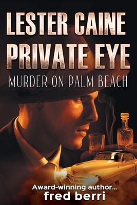 Lester Caine Private Eye Murder on Palm Beach - Fred Berri